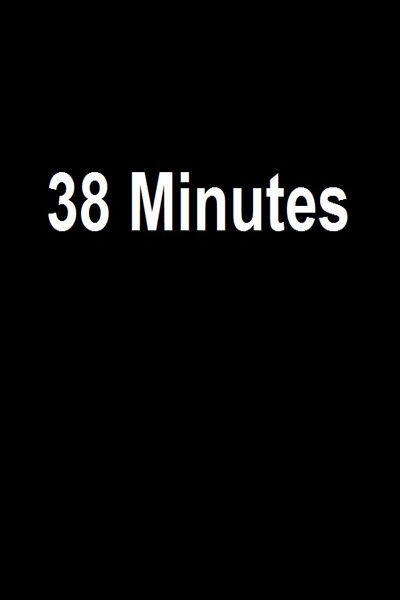 دانلود فیلم 38 Minutes 2023 سی و هشت دقیقه (38 دقیقه) با زیرنویس فارسی چسبیده
