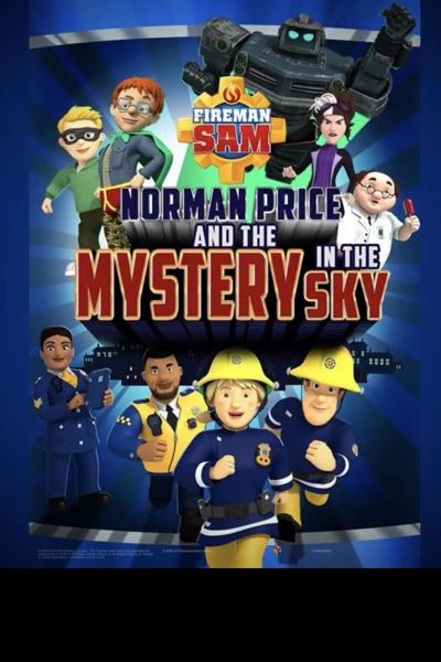 دانلود انیمیشن Fireman Sam: Norman Price and the Mystery in the Sky 2020 سام آتشنشان: نورمن پرایس و رازی در آسمان با دوبله فارسی