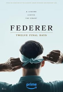 دانلود مستند فدرر: دوازده روز پایانی Federer: Twelve Final Days 2024 با زیرنویس فارسی چسبیده